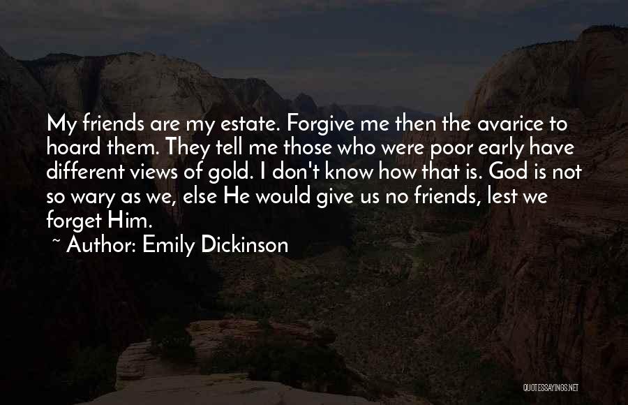Friends Don't Forget Quotes By Emily Dickinson