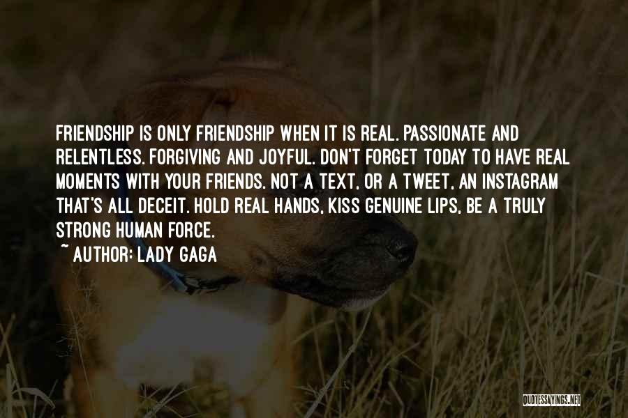 Friends Don't Forget Quotes By Lady Gaga