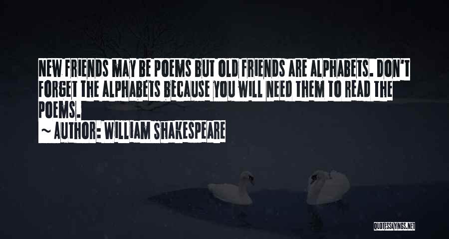 Friends Don't Forget Quotes By William Shakespeare