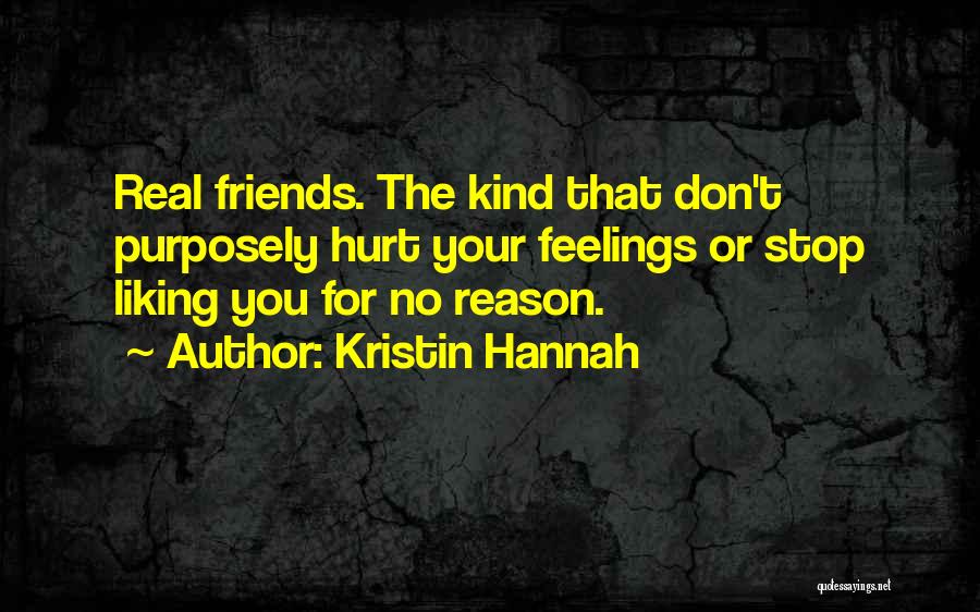 Friends Don't Hurt Friends Quotes By Kristin Hannah