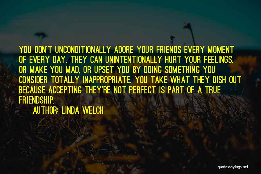 Friends Don't Hurt Friends Quotes By Linda Welch