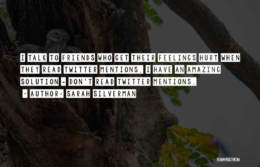 Friends Don't Hurt Friends Quotes By Sarah Silverman