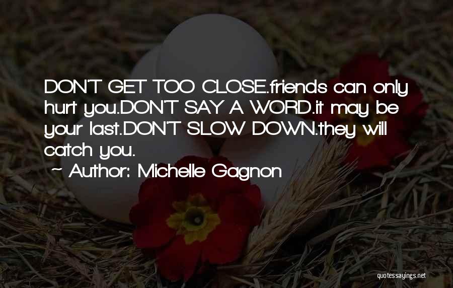 Friends Don't Hurt You Quotes By Michelle Gagnon