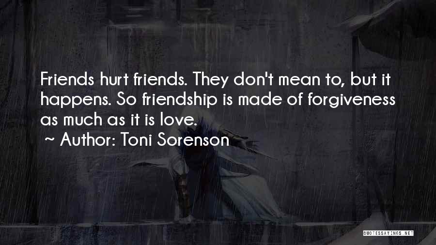 Friends Don't Hurt You Quotes By Toni Sorenson