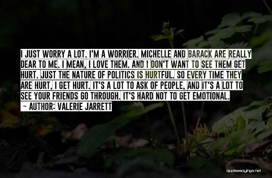 Friends Don't Hurt You Quotes By Valerie Jarrett