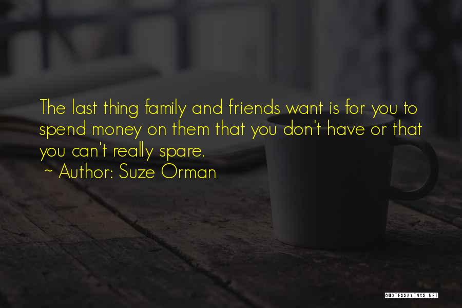Friends Don't Last Quotes By Suze Orman