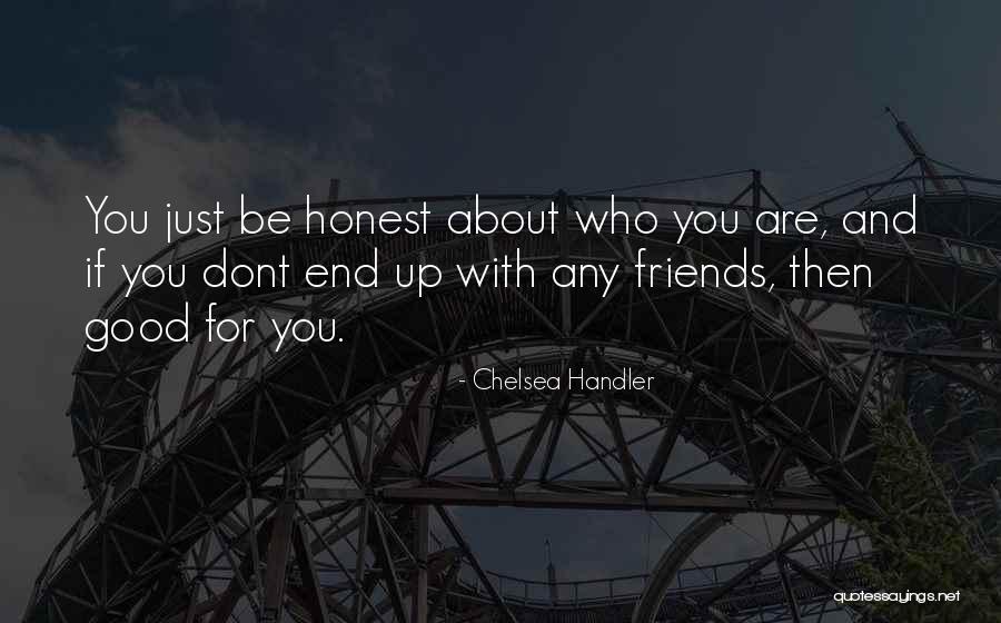 Friends Dont Let Friends Quotes By Chelsea Handler