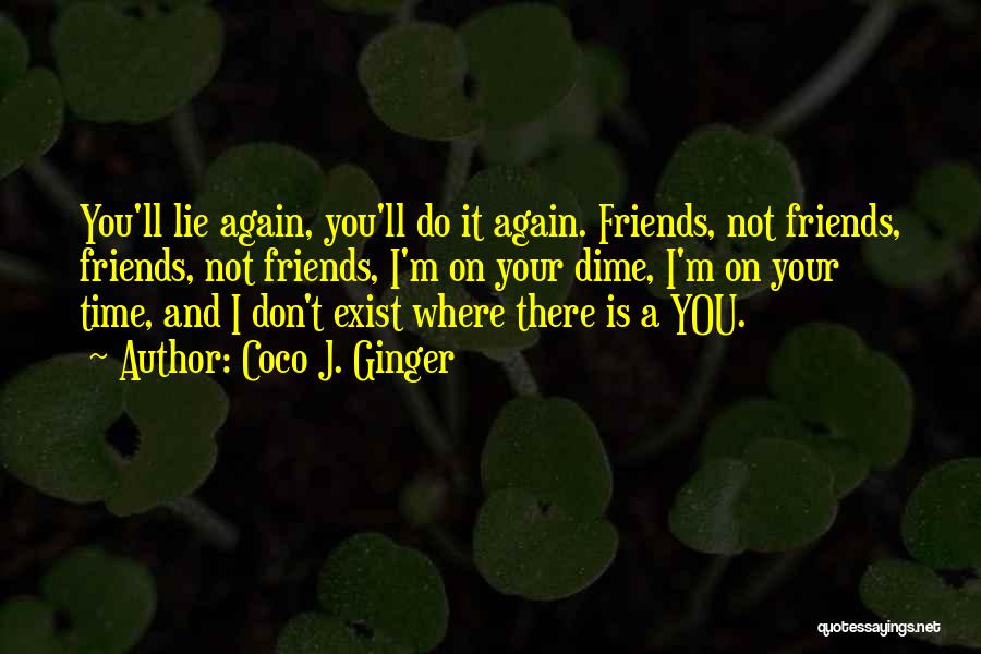 Friends Don't Lie Quotes By Coco J. Ginger