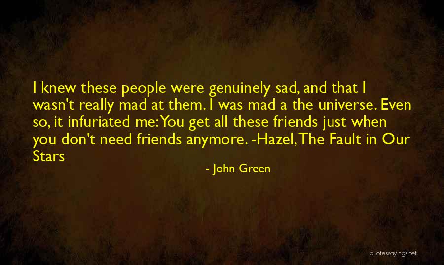 Friends Don't Need Them Quotes By John Green