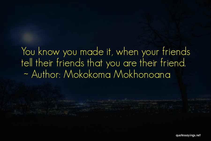 Friends Dropping You Quotes By Mokokoma Mokhonoana