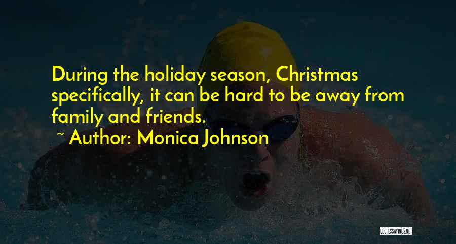 Friends During Christmas Quotes By Monica Johnson