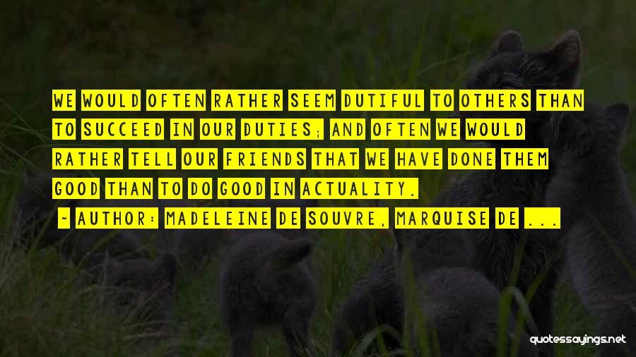 Friends Duties Quotes By Madeleine De Souvre, Marquise De ...