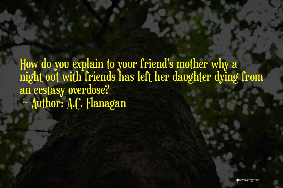 Friends Dying Quotes By A.C. Flanagan