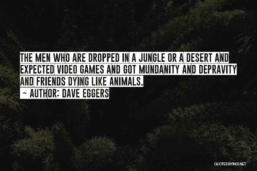 Friends Dying Quotes By Dave Eggers