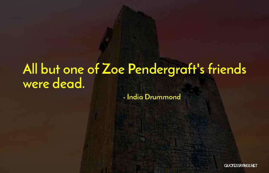 Friends Dying Quotes By India Drummond