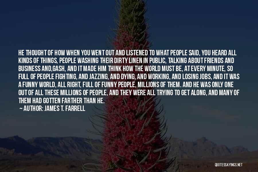 Friends Dying Quotes By James T. Farrell