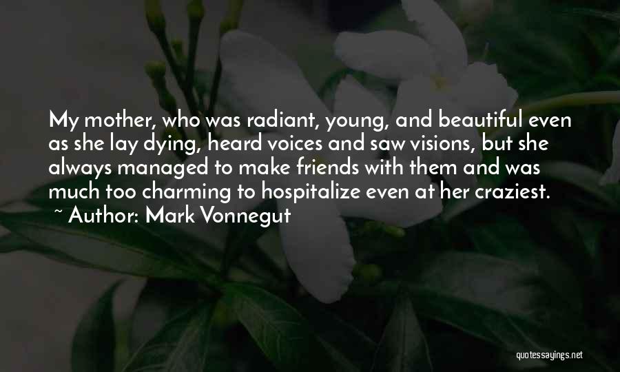 Friends Dying Quotes By Mark Vonnegut