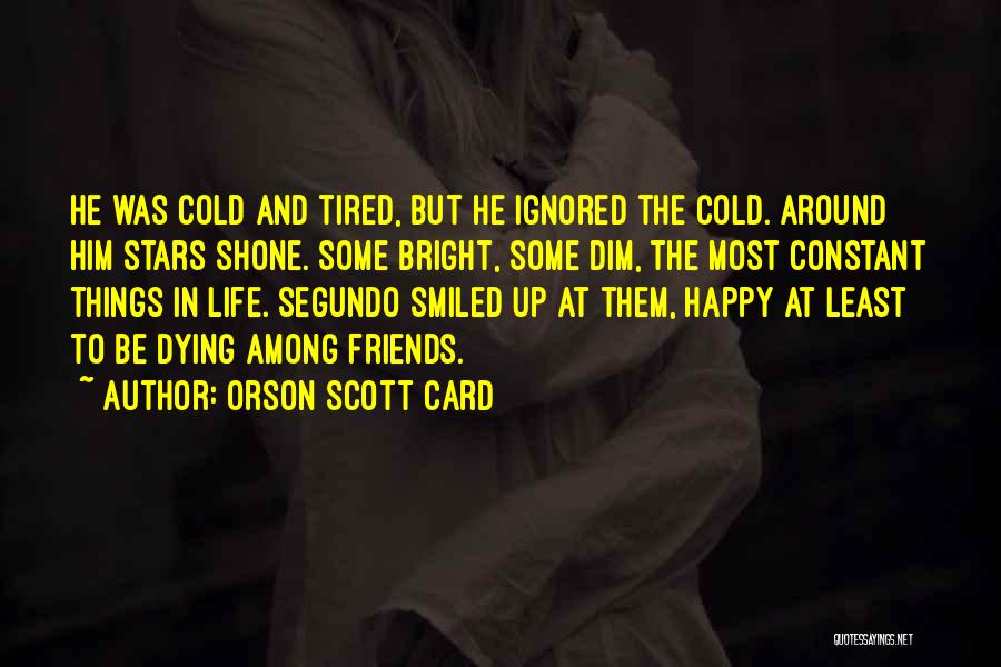 Friends Dying Quotes By Orson Scott Card