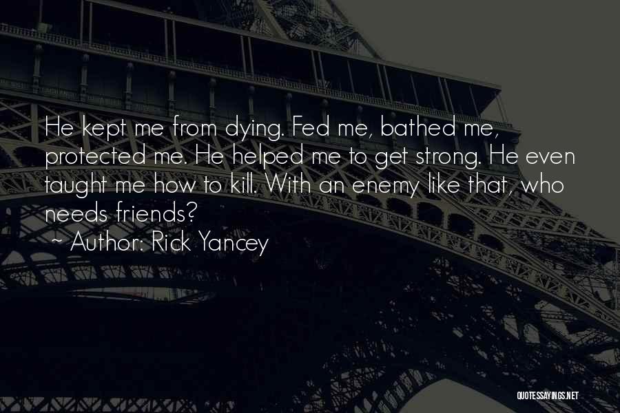 Friends Dying Quotes By Rick Yancey