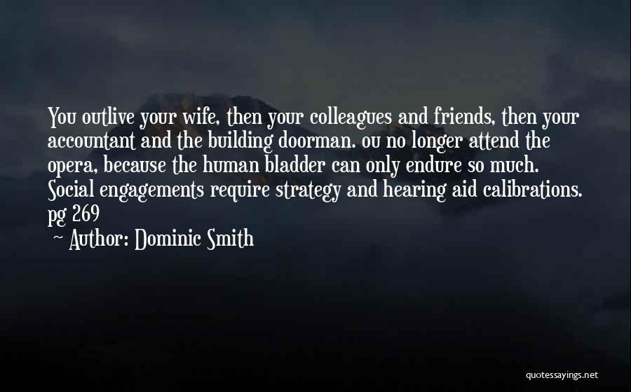 Friends Endure Quotes By Dominic Smith