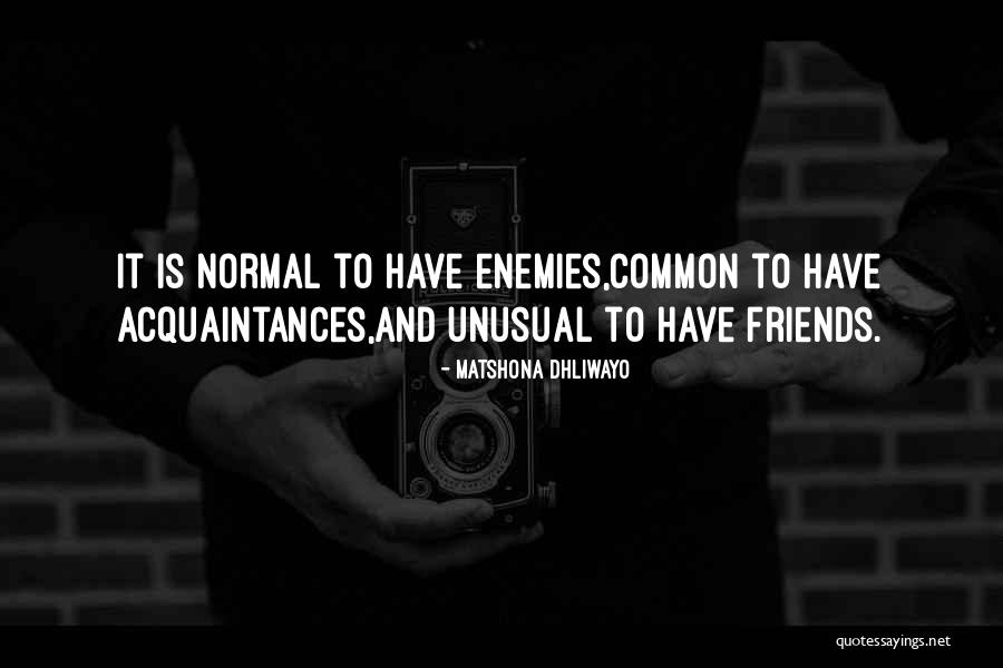 Friends Enemies Quotes Quotes By Matshona Dhliwayo Friends Enemies Quotes Quotes By Matshona Dhliwayo