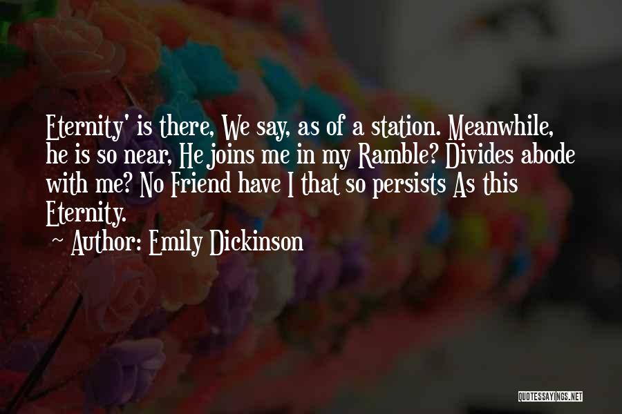 Friends Eternity Quotes By Emily Dickinson