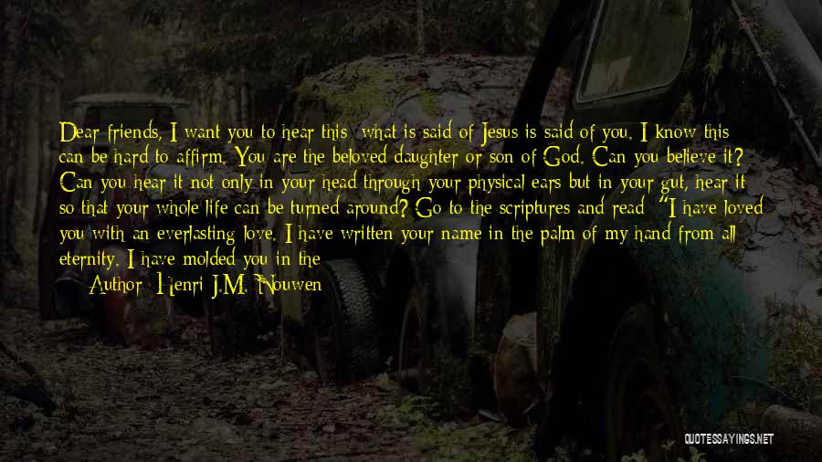 Friends Eternity Quotes By Henri J.M. Nouwen Friends Eternity Quotes By Henri J.M. Nouwen