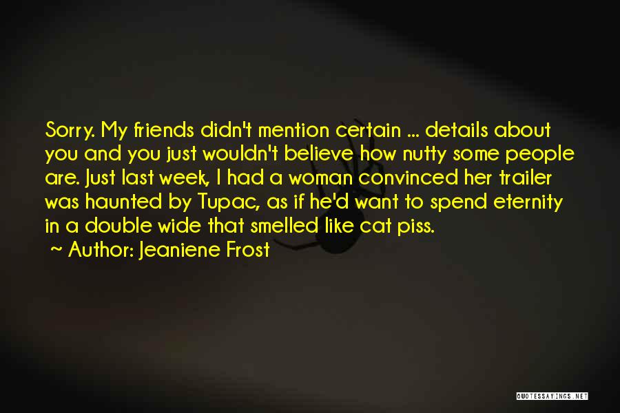 Friends Eternity Quotes By Jeaniene Frost