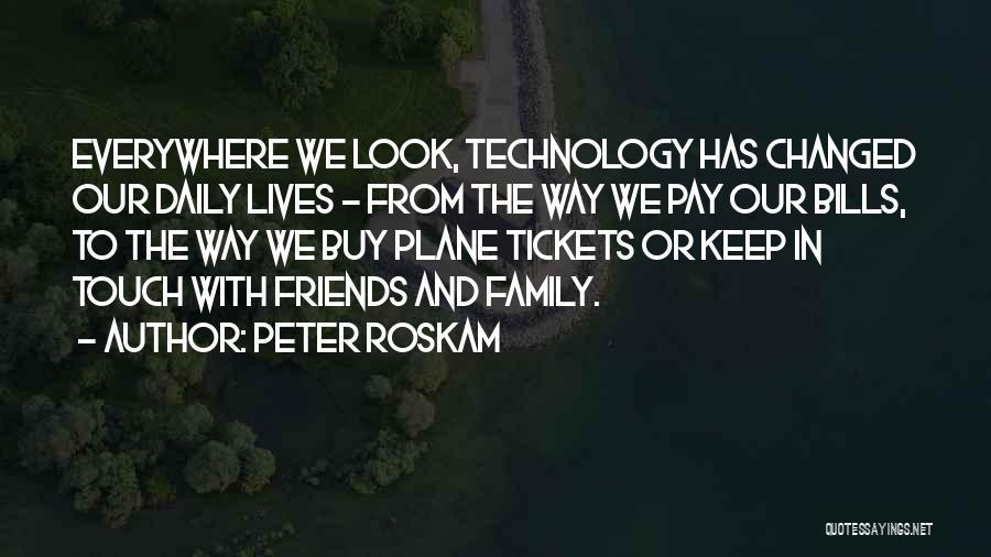 Friends Everywhere Quotes By Peter Roskam