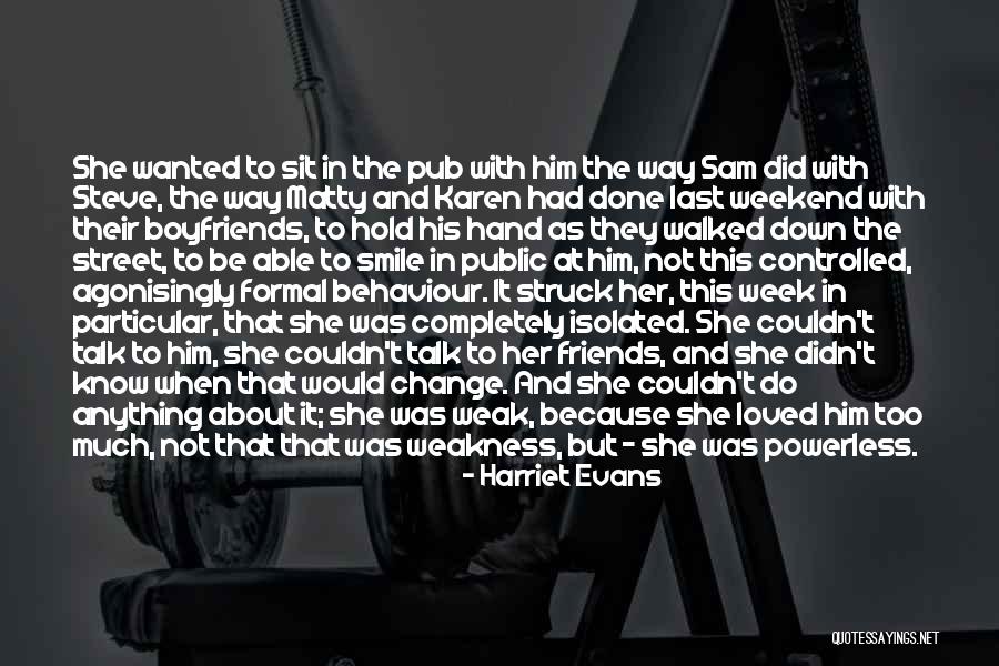 Friends' Ex Boyfriends Quotes By Harriet Evans