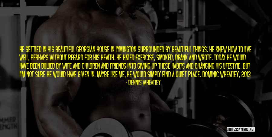 Friends Exercise Quotes By Dennis Wheatley Friends Exercise Quotes By Dennis Wheatley