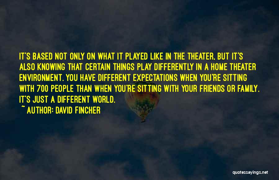 Friends Expectations Quotes By David Fincher