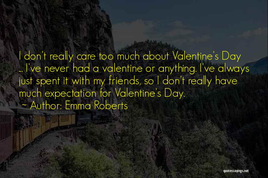 Friends Expectations Quotes By Emma Roberts