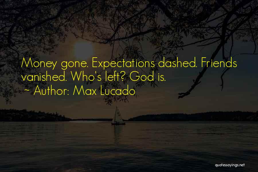 Friends Expectations Quotes By Max Lucado