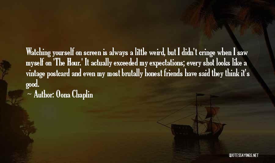 Friends Expectations Quotes By Oona Chaplin