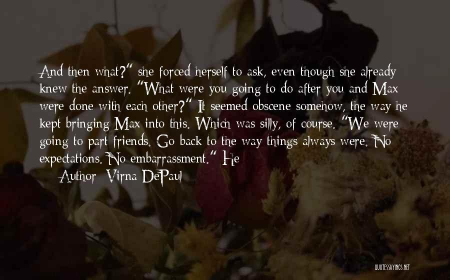 Friends Expectations Quotes By Virna DePaul