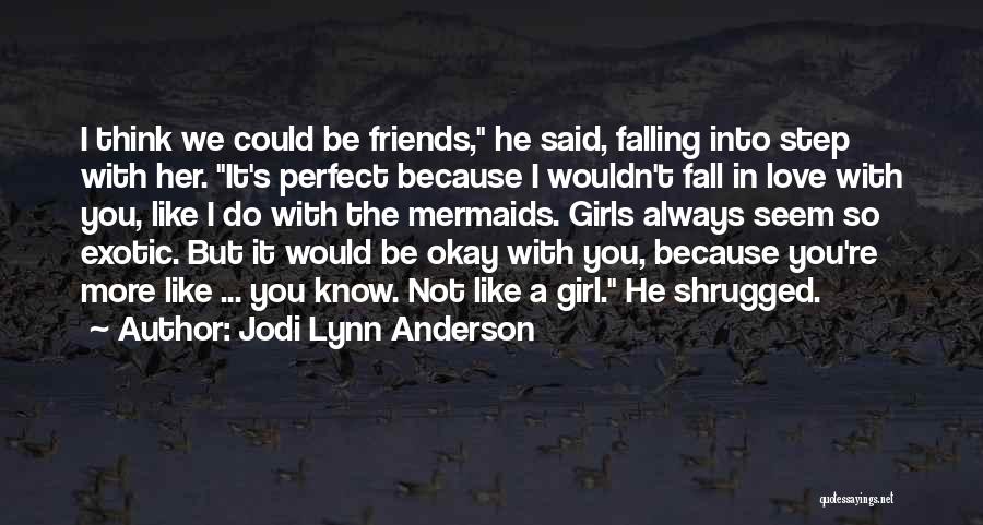 Friends Falling In Love Quotes By Jodi Lynn Anderson