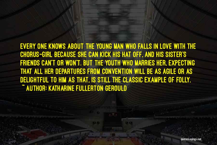 Friends Falling In Love Quotes By Katharine Fullerton Gerould