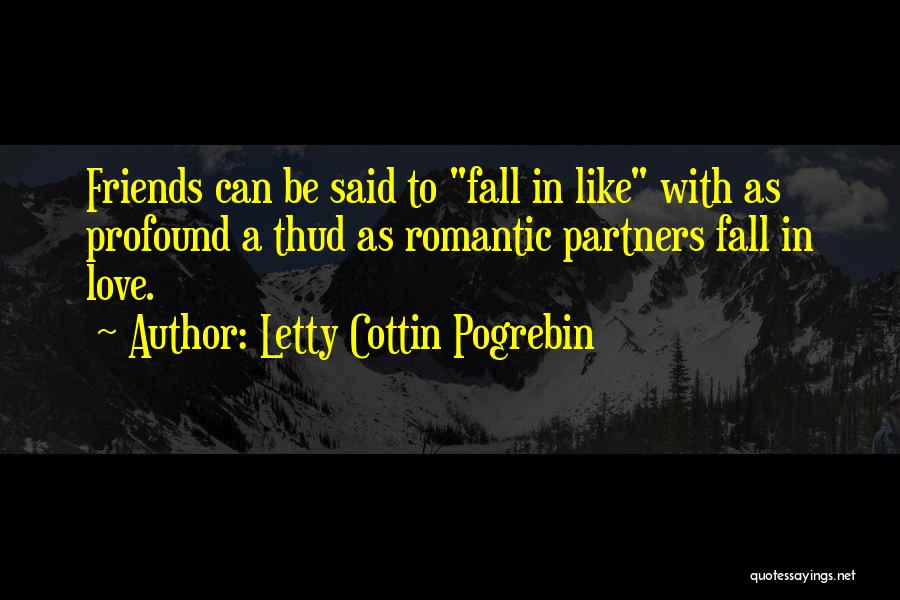 Friends Falling In Love Quotes By Letty Cottin Pogrebin