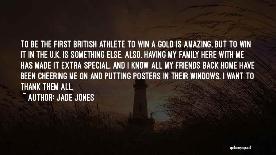 Friends Family And Home Quotes By Jade Jones