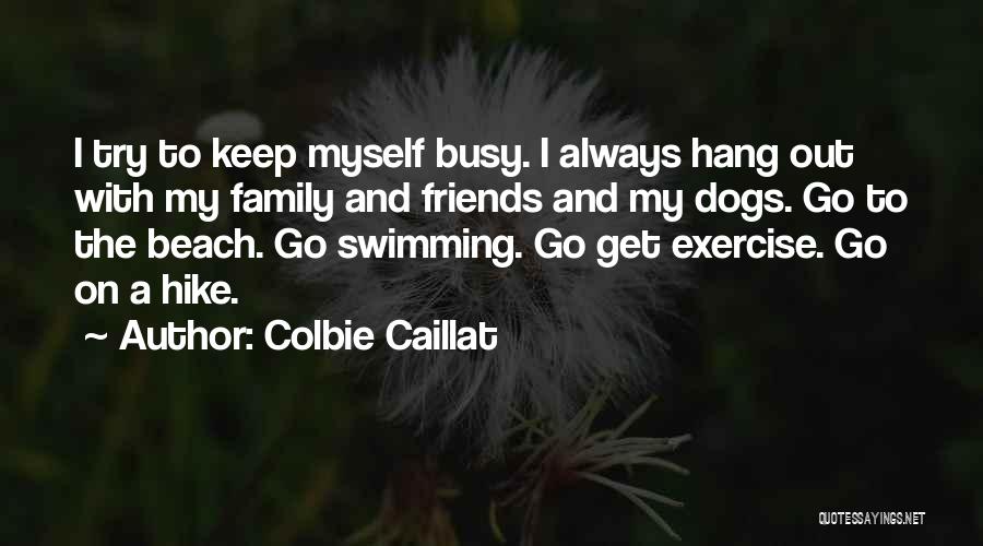 Friends Family Quotes By Colbie Caillat