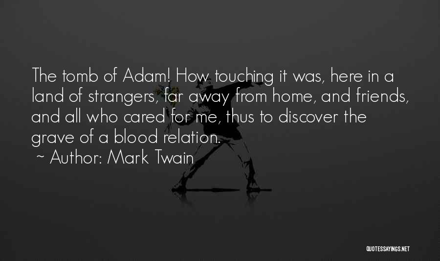 Friends Far Away Quotes By Mark Twain