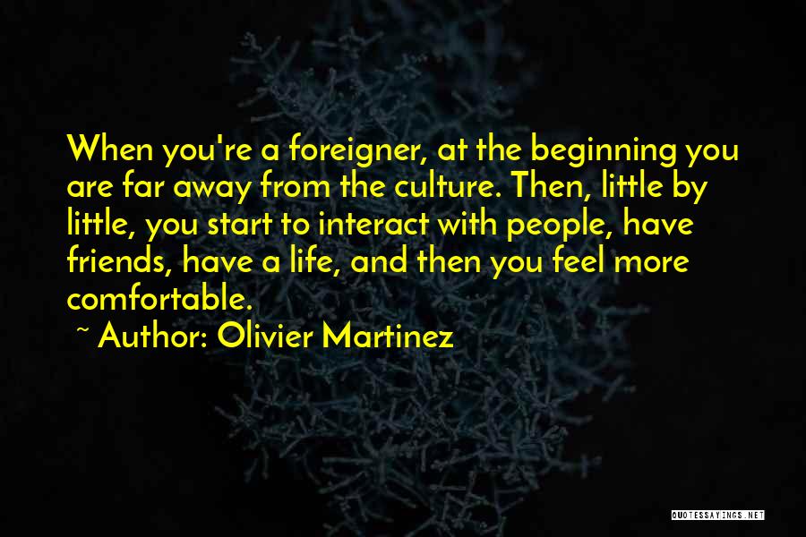 Friends Far Away Quotes By Olivier Martinez