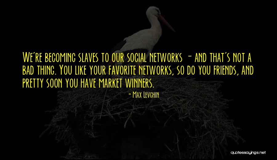 Friends Favorite Quotes By Max Levchin Friends Favorite Quotes By Max Levchin