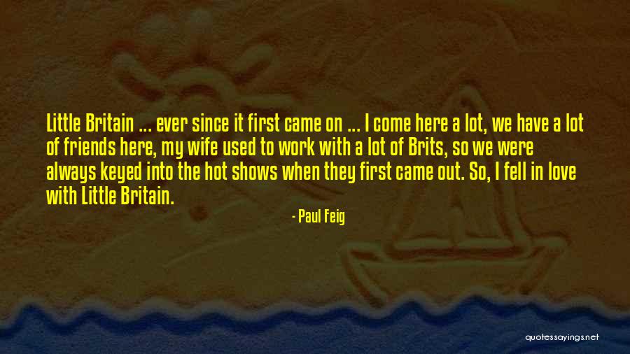 Friends Fell In Love Quotes By Paul Feig Friends Fell In Love Quotes By Paul Feig
