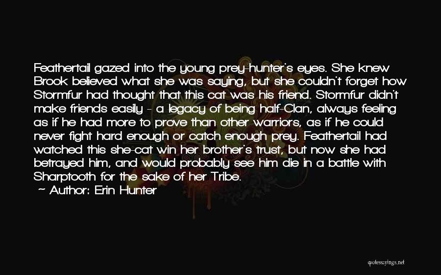 Friends Fight But Quotes By Erin Hunter