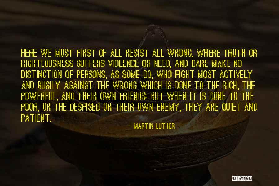 Friends Fight But Quotes By Martin Luther