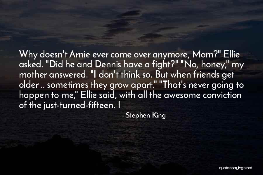 Friends Fight But Quotes By Stephen King