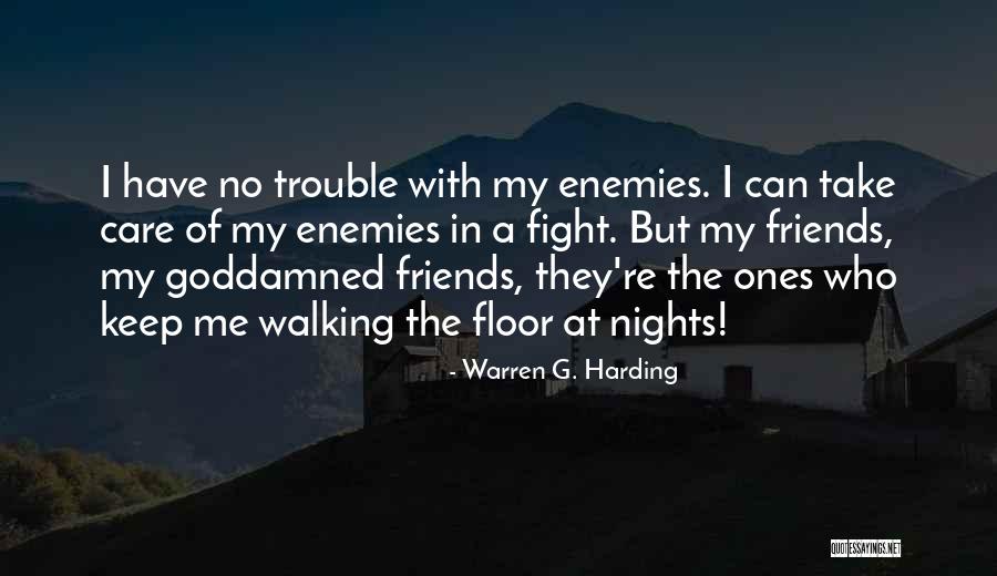 Friends Fight But Quotes By Warren G. Harding