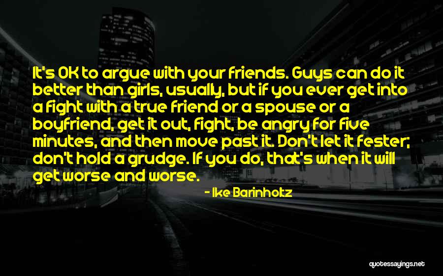 Friends Fight For You Quotes By Ike Barinholtz Friends Fight For You Quotes By Ike Barinholtz